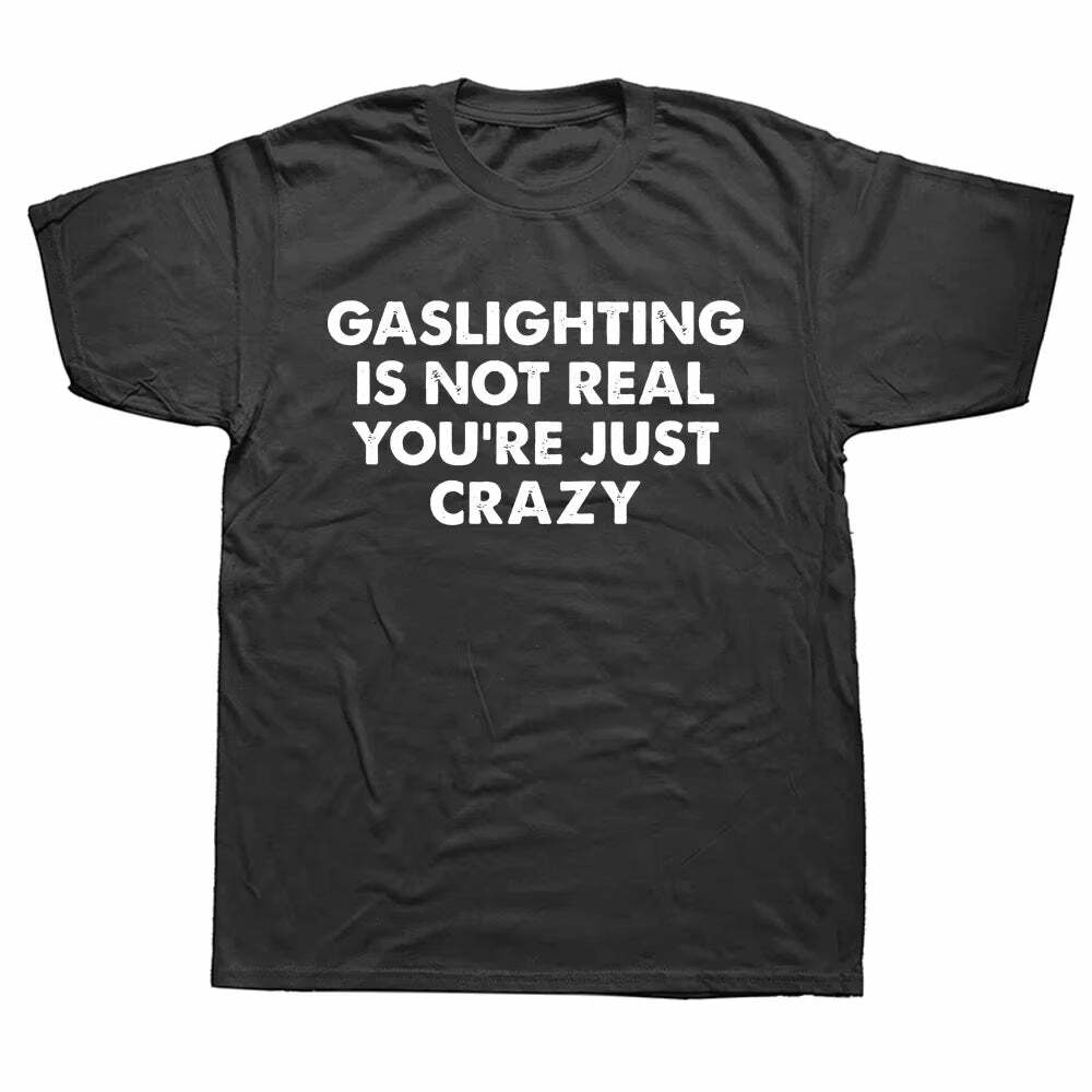 Gaslighting Is Not Real T-Shirt: Trendy Casual Outfit Idea for Women